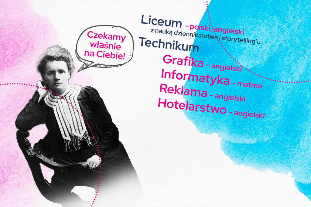 Maria Skłodowska-Curie z czarno-białego zdjęcia siedzi wsparta na prawej ręce, nad nią dymek z tekstem: czekamy na ciebie. Obok lista kierunków z liceum i technikum.